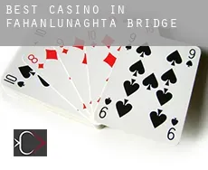 Best casino in  Fahanlunaghta Bridge