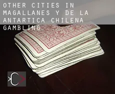 Other cities in Magallanes y de la Antartica Chilena  gambling