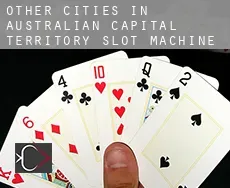 Other cities in Australian Capital Territory  slot machine