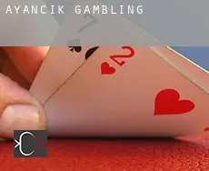 Ayancık  gambling