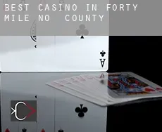 Best casino in  Forty Mile County