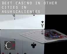 Best casino in  Other cities in Aguascalientes