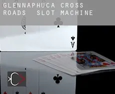 Glennaphuca Cross Roads  slot machine