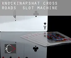 Knockinarshat Cross Roads  slot machine