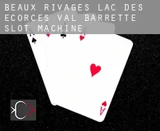 Beaux-Rivages--Lac-des-Écorces--Val-Barrette  slot machine