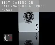 Best casino in  Ballynacrusha Cross Roads