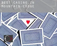Best casino in  Mountain Lodge