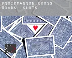 Knockmannon Cross Roads  slots