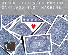 Other cities in Morona-Santiago  slot machine