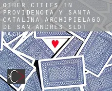 Other cities in Providencia y Santa Catalina, Archipielago de San Andres  slot machine