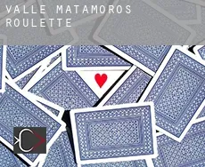Valle de Matamoros roulette