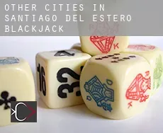 Other cities in Santiago del Estero  blackjack