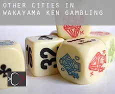 Other cities in Wakayama-ken  gambling