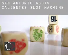 San Antonio Aguas Calientes  slot machine