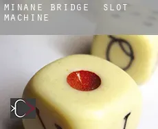 Minane Bridge  slot machine