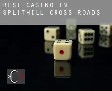 Best casino in  Splithill Cross Roads