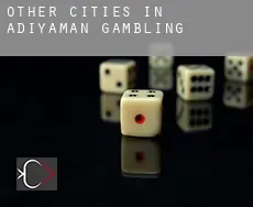 Other cities in Adiyaman gambling