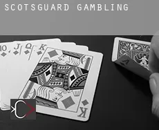 Scotsguard  gambling