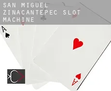 San Miguel Zinacantepec  slot machine