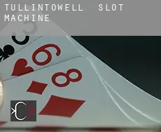 Tullintowell  slot machine