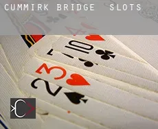 Cummirk Bridge  slots