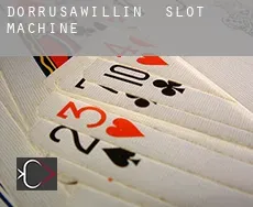 Dorrusawillin  slot machine