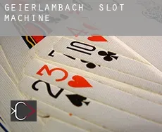 Geierlambach  slot machine