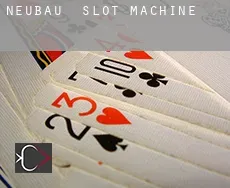 Neubau  slot machine