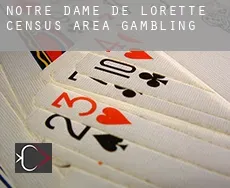 Notre-Dame-de-Lorette (census area)  gambling
