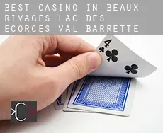 Best casino in  Beaux-Rivages--Lac-des-Écorces--Val-Barrette