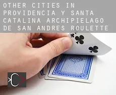 Other cities in Providencia y Santa Catalina, Archipielago de San Andres  roulette