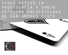 Other cities in Providencia y Santa Catalina, Archipielago de San Andres  slots