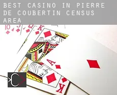 Best casino in  Pierre-De Coubertin (census area)