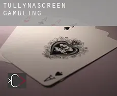 Tullynascreen gambling