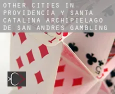 Other cities in Providencia y Santa Catalina, Archipielago de San Andres  gambling