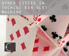 Other cities in Tochigi-ken slot machine
