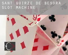 Sant Quirze de Besora  slot machine