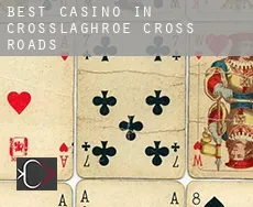 Best casino in  Crosslaghroe Cross Roads