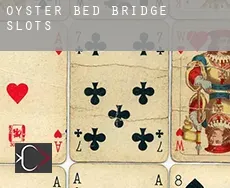 Oyster Bed Bridge  slots