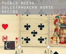 Pueblo Nuevo Solistahuacán  horse racing