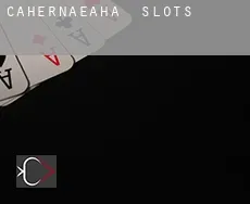 Cahernaeaha slots