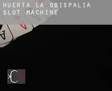 Huerta de la Obispalía  slot machine
