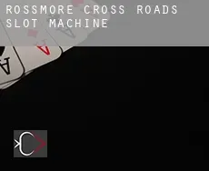 Rossmore Cross Roads  slot machine