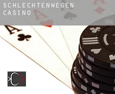Schlechtenwegen  casino