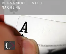 Rossanure slot machine