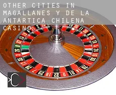 Other cities in Magallanes y de la Antartica Chilena  casino