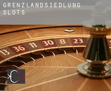 Grenzlandsiedlung  slots