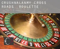 Crushnalanmy Cross Roads roulette