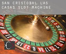 San Cristóbal de las Casas  slot machine
