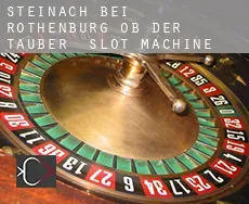 Steinach bei Rothenburg ob der Tauber slot machine
